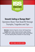 Video Pre-Order - Smooth Sailing or Bumpy Ride? Operators Share Their Boat/RV-Storage Triumphs, Tragedies and Tips